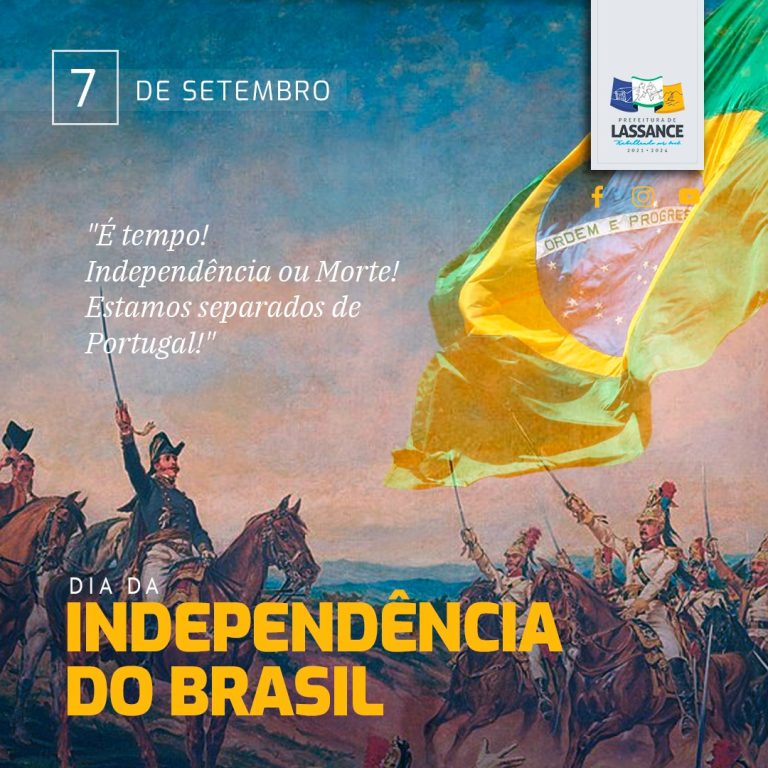 07 DE SETEMBRO – Dia da Independência do Brasil